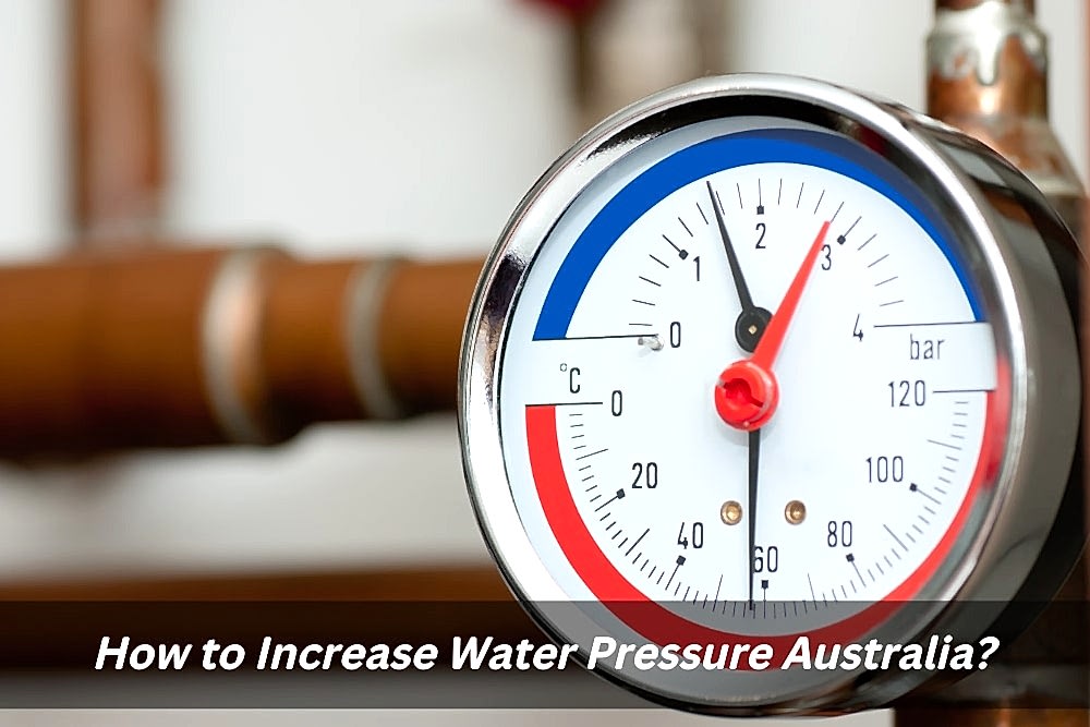 Image presents How to Increase Water Pressure Australia
