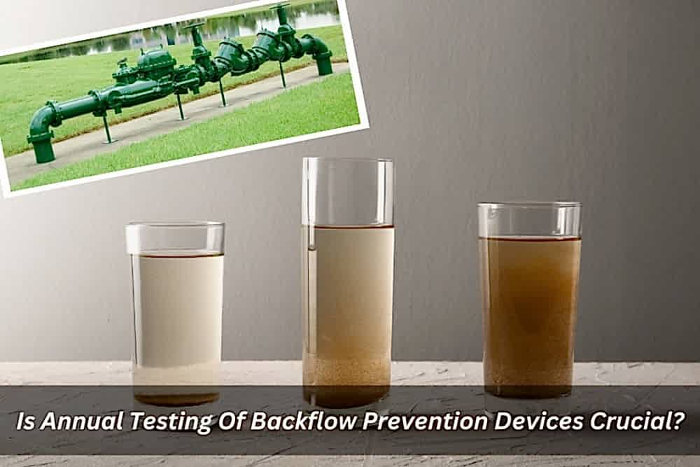 Image presents Is Annual Testing Of Backflow Prevention Devices Crucial
